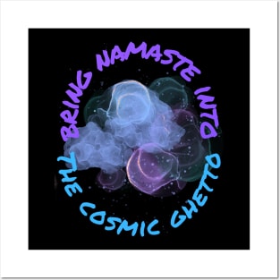 Namaste Into Cosmic Ghetto Posters and Art